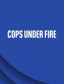 Cops Under Fire