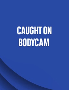 Caught on Bodycam