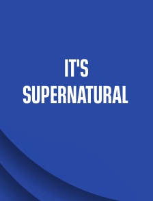 It's Supernatural