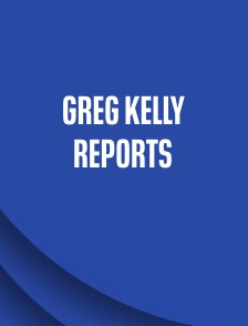Greg Kelly Reports