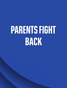 Parents Fight Back