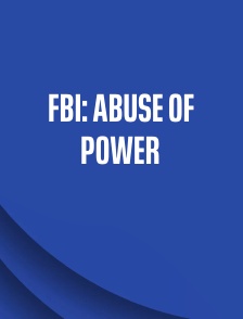 FBI: Abuse of Power