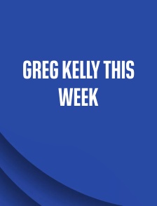 Greg Kelly This Week