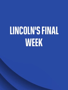 Lincoln's Final Week