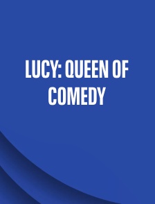 Lucy: Queen of Comedy
