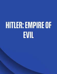 Hitler: Empire of Evil