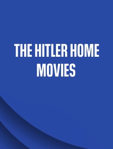 The Hitler Home Movies