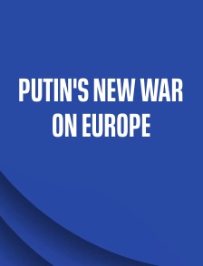 Putin's New War on Europe
