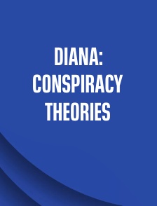 Diana: Conspiracy Theories