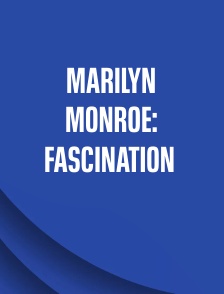 Marilyn Monroe: Fascination