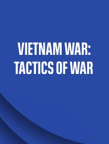 Vietnam War: Tactics of War