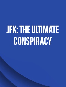 JFK: The Ultimate Conspiracy