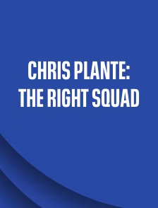 Chris Plante: The Right Squad