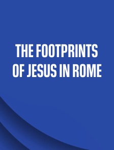 The Footprints of Jesus in Rome