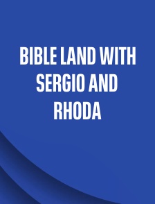 Bible Land with Sergio and Rhoda