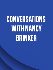 Conversations with Nancy Brinker