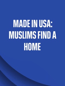 Made in USA: Muslims Find a Home