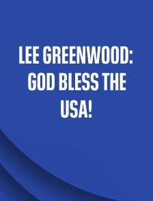 Lee Greenwood: God Bless the USA!