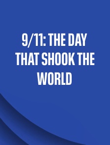 9/11: The Day That Shook the World