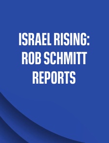 Israel Rising: Rob Schmitt Reports
