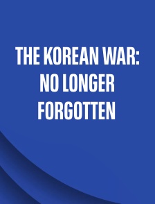 The Korean War: No Longer Forgotten