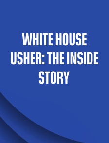 White House Usher: The Inside Story