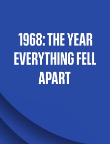 1968: The Year Everything Fell Apart