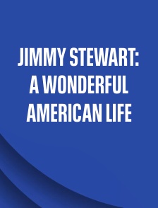 Jimmy Stewart: A Wonderful American Life