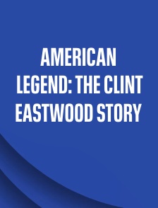 American Legend: The Clint Eastwood Story