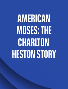 American Moses: The Charlton Heston Story