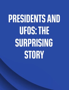 Presidents and UFOs: The Surprising Story