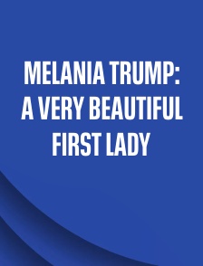 Melania Trump: A Very Beautiful First Lady