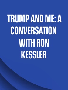 Trump and Me: A Conversation with Ron Kessler