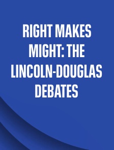 Right Makes Might: The Lincoln-Douglas Debates