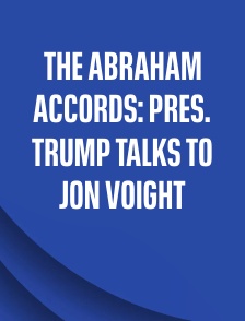 The Abraham Accords: Pres. Trump Talks to Jon Voight