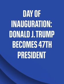 Day of Inauguration: Donald J. Trump Becomes 47th President