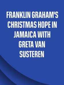 Franklin Graham's Christmas Hope in Jamaica with Greta Van Susteren
