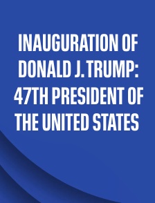 Inauguration of Donald J. Trump: 47th President of the United States