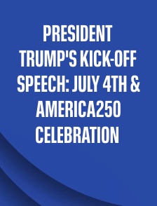 President Trump's Kick-Off Speech: July 4th & America250 Celebration