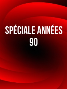 Spéciale années 90