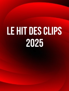 Le Hit des Clips 2025