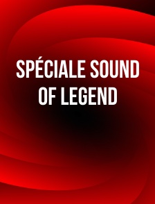 Spéciale Sound of Legend