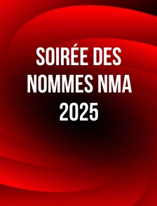 Soirée des nommes NMA 2025