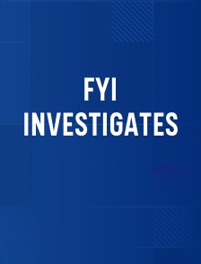 FYI Investigates