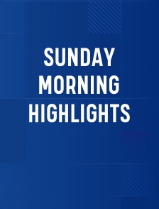 Sunday Morning Highlights