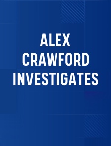 Alex Crawford Investigates