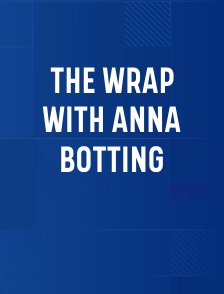The Wrap With Anna Botting