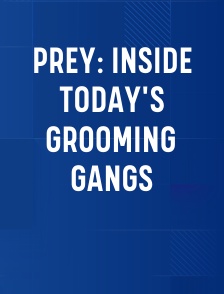 Prey: Inside Today's Grooming Gangs