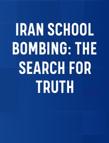 Iran School Bombing: The Search For Truth