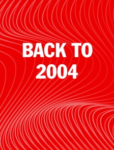 Back to 2004